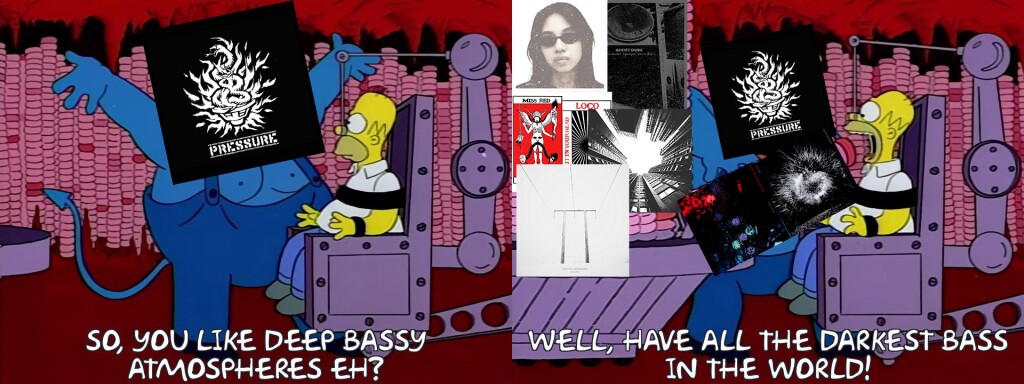 Meme showing Homer Simpson gleefully eating all the donuts in the world as part of Hell’s “ironic punishment” division. The donuts are replaced with albums from the Pressure label, featuring the darkest most abysmal bass in the world.